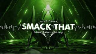 Akon - Smack That ft. Eminem (Vixmen & Winamp Bootleg) 2023