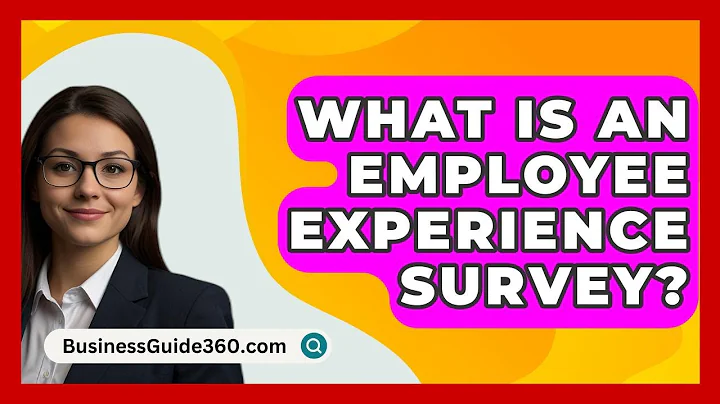 What Is An Employee Experience Survey? - BusinessGuide360.com