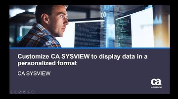 Customize CA SYSVIEW to Display Data in a Personalized Format