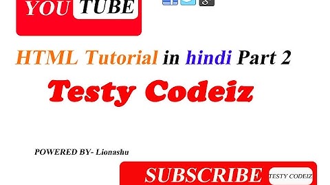html tutorial in hindi part 2 by Testy Codeiz