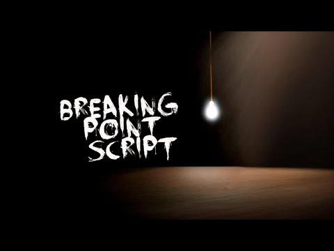 Breaking Point 2 Script - YouTube