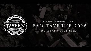 EXTENDED COMMUNITY CUT | ESO Taverne 2026 | The Bard's Last Song