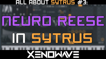 How to Make a Neuro Reese Bass in Sytrus | All About Sytrus 3