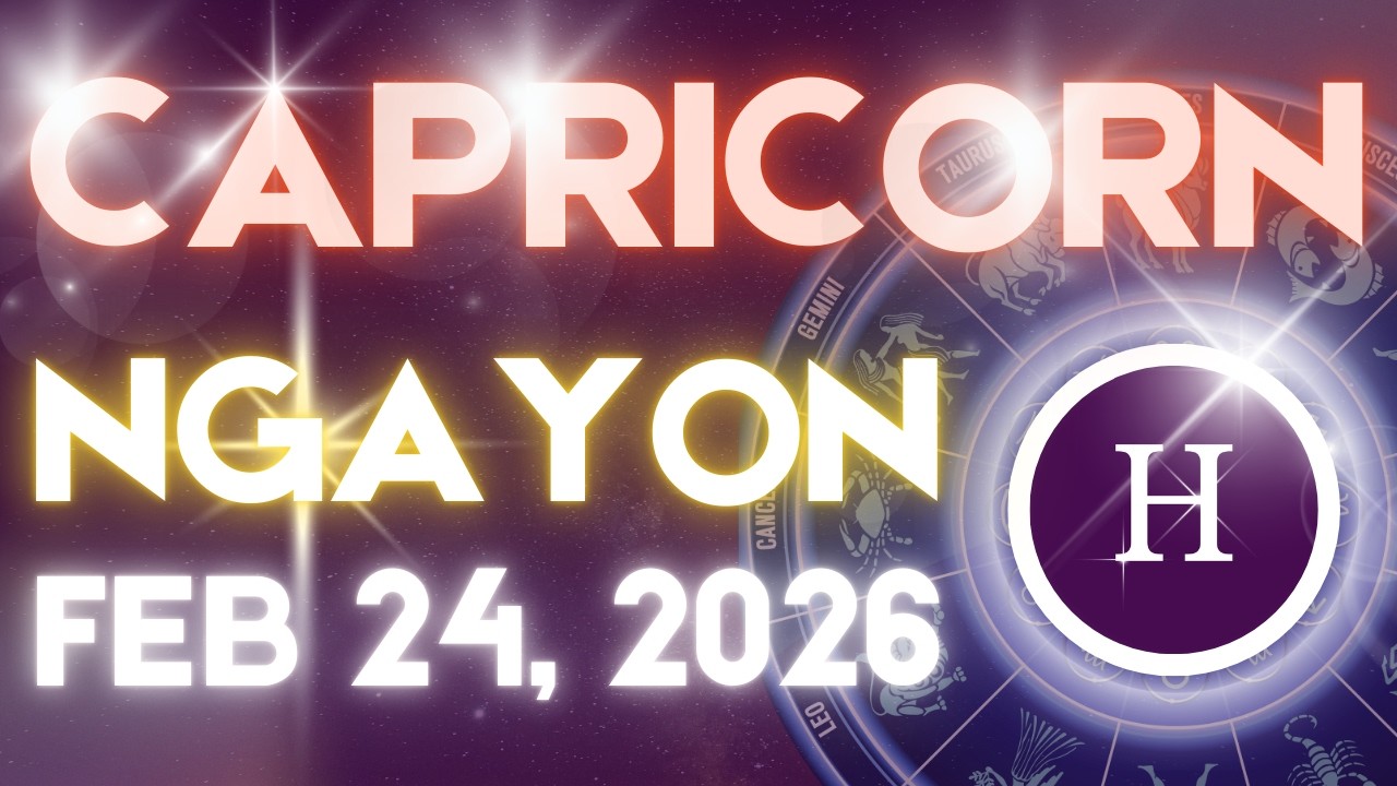 CAPRICORN Horoscope Ngayong Araw FEBRUARY 24, 2026 Tagalog Horoscope Gabay Kapalaran