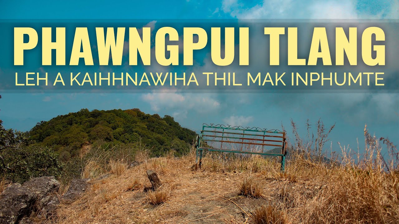 PHAWNGPUI TLANG LEH A KAIHHNAWIHA THILMAK INPHUMTE | Pi Pute Sulhnu