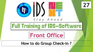 IDS Training | Front Office | Group Check-in | Guest Management | IDS 7.0 IDS Training | Front Office | Group Check-in | Guest Management | IDS 7.0