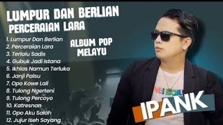 Download Lagu IPANK_lumpur_dan_berlian__IPANK__perceraian_lara MP3 Download Lagu IPANK_lumpur_dan_berlian__IPANK__perceraian_lara MP3