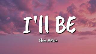 Famous Edwin McCain - I'll Be (Lyrics) Wealth
