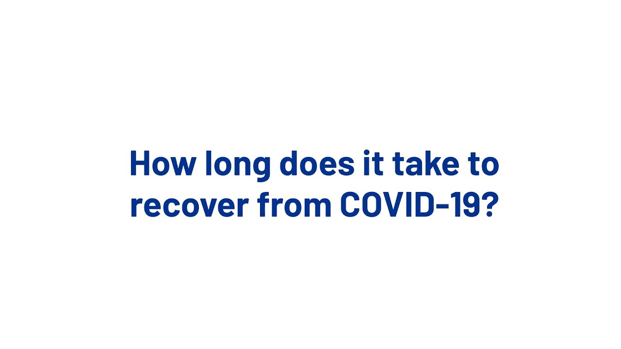 How long does it take to recover from COVID - YouTube