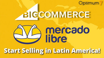 BigCommerce + MercadoLibre: Start Selling in Latin America