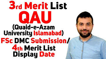 3rd Merit List QAU(Quaid-e-Azam University) Islamabad/FSc DMC Submission/4th Merit List Display date