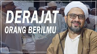 Derajat Orang Berilmu | Habib Taufiq Assegaf