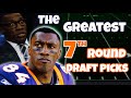 Who's the GREATEST 7th Round Pick of All-Time?