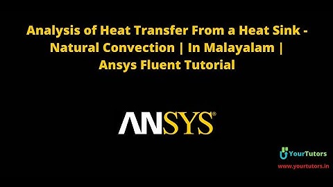 Analysis of Heat Transfer From Heat Sink - Natural Convection | In Malayalam | Ansys Fluent Tutorial