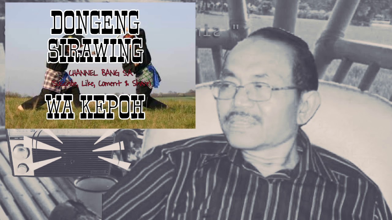 Nostalgia Dongeng Sirawing Wakepoh Asli Versi Radio