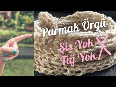 Parmak Örgü | Boyunluk Yapımı | Finger Knit