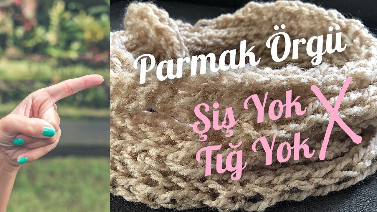 Parmak Örgü | Boyunluk Yapımı | Finger Knit
