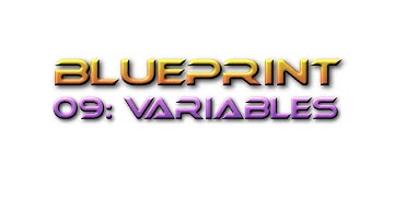 Unreal Engine Tutorial Blueprint 09: Variables