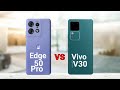 Motorola Edge 50 Pro vs Vivo V30
