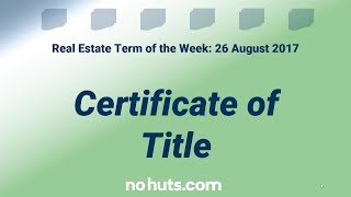 Real Estate Term of the Week - August 26, 2017 - Certificate of Title