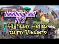 Heading East Part 2: Highway Hellos to My Viewers!