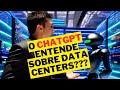 Será que  o ChatGPT entende de Data Centers?