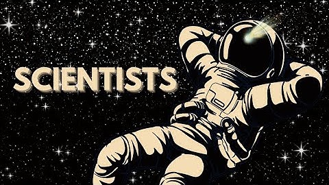 Scientists who changed History forever