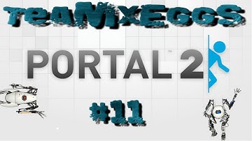 Portal 2 | Speed Run | Part 11 w/Sweet & Gangsta