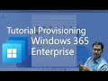 Tutorial Provisioning Windows 365 Enterprise