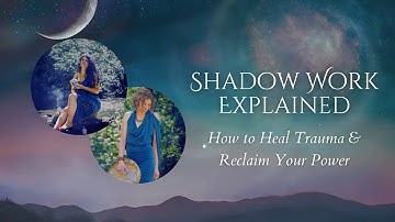 Shadow Work Explained: How to Heal Trauma & Reclaim Your Power