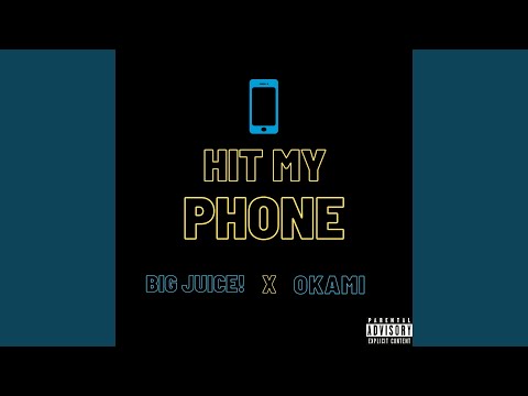 Big Juice! - Hit My Phone (feat. Okami) Lyrics