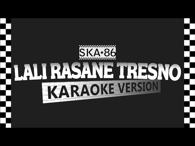 SKA 86 - LALI RASANE TRESNO (Karaoke Version) class=