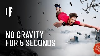 What If We Lost Gravity for 5 Seconds?