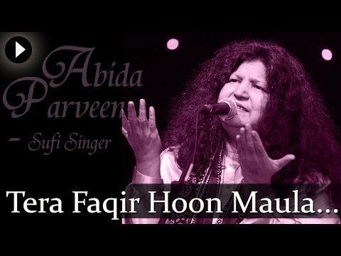 Tera Fakir Hoon Maula - Best Of Sufi - Abida Parveen