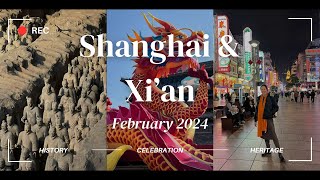 travel vlog || shanghai & xi'an for lunar new year 2024! 🐲 🇨🇳 ✈️