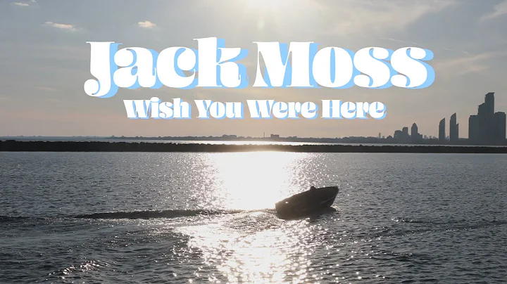 JACK MOSS - WISH YOU WERE HERE