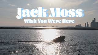 Miniatura de vídeo de "JACK MOSS - WISH YOU WERE HERE"