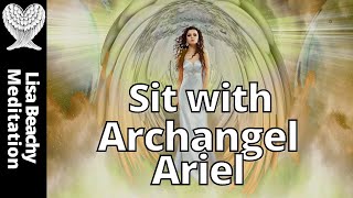 ARCHANGEL ARIEL GUIDED MEDITATION - 💕 Love, Healing, & Peace