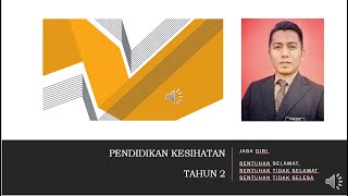 PENDIDIKAN KESIHATAN TAHUN 2 (SENTUHAN SELAMAT,TIDAK SELAMAT DAN TIDAK SELESA)
