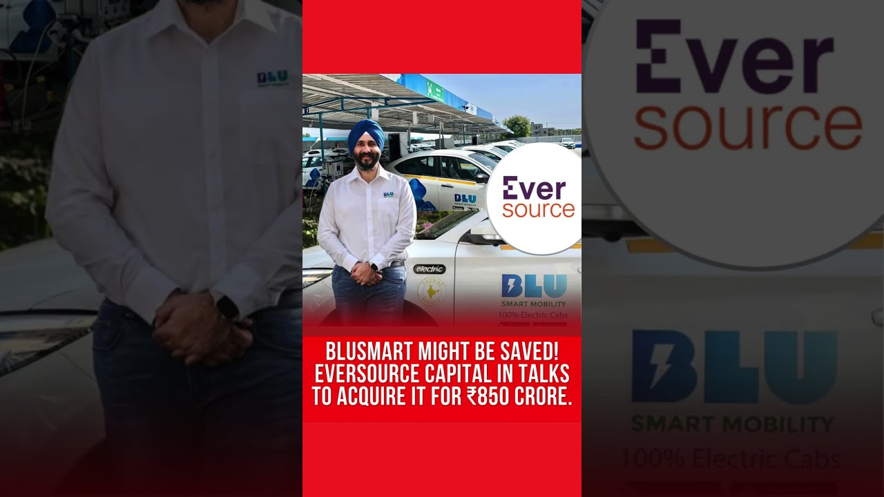 BluSmart Might Be Saved! Eversource Capital in ₹850 Cr Acquisition Talks 