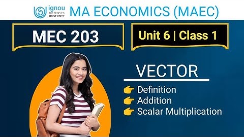 MEC 203 Unit 6 class 1 Vector | MEC 203  Quantitative Methods Online class with KULDEEP SINGH  |