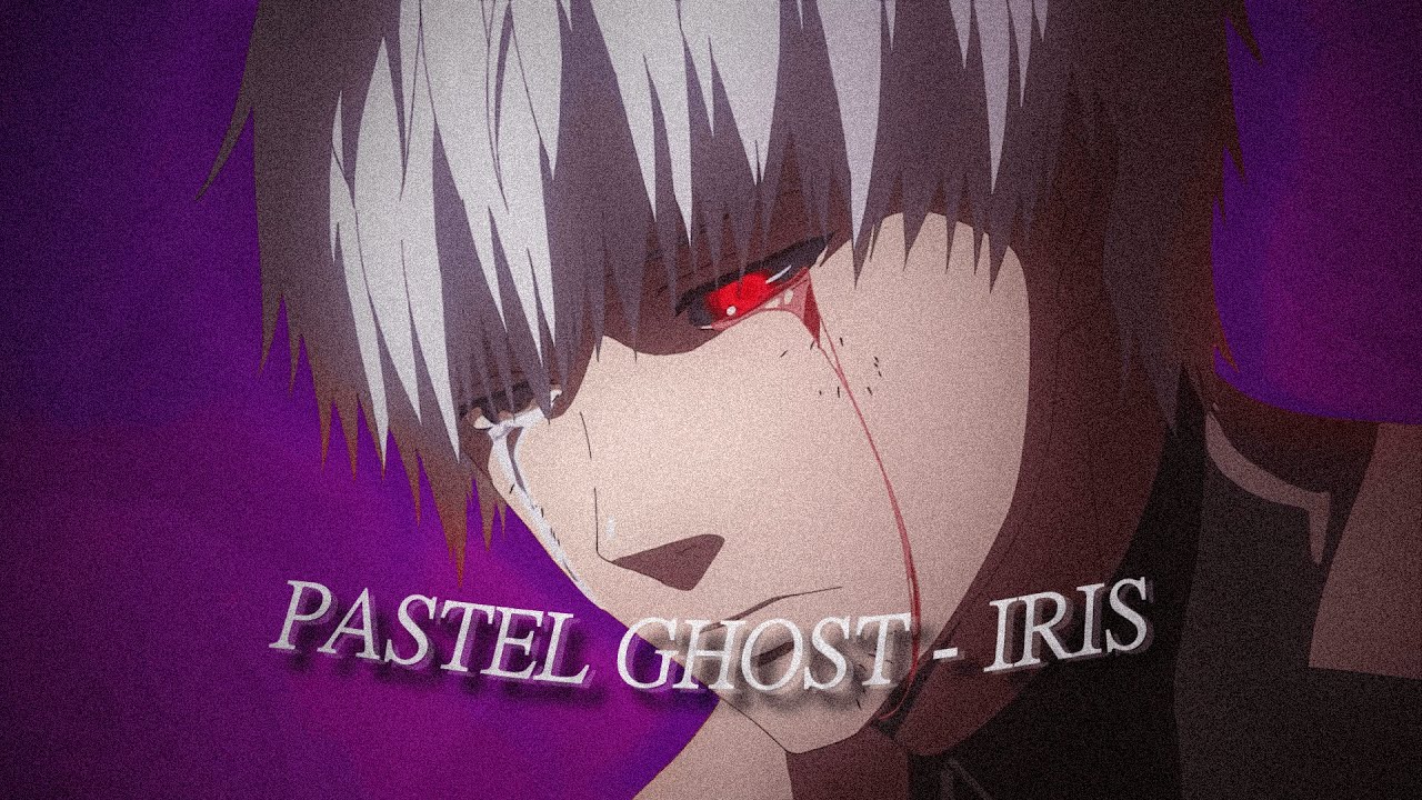 PASTEL GHOST IRIS Tokyo Ghoul [4K EDIT] YouTube