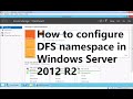 20.  How to configure DFS namespace in Windows Server 2012 R2