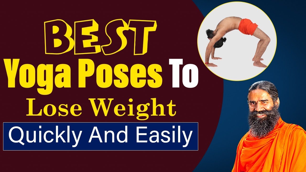Best Yoga Poses To Lose Weight Quickly And Easily Swami Ramdev YouTube
