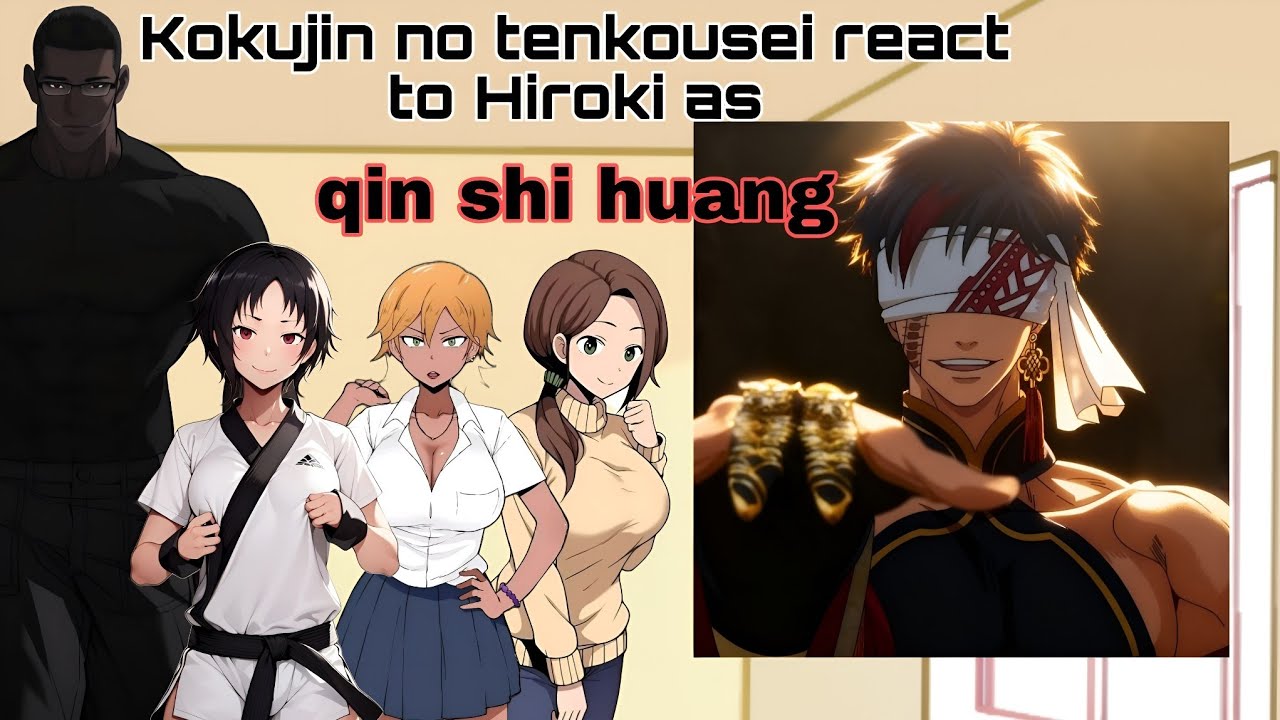 Kokujin no tenkousei react to Hiroki as qin shi huang || Hiroki as qin shi huang || gacha react 