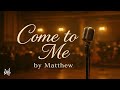 Come To Me mp3
