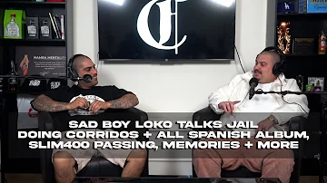 Sad Boy Loko Talks Jail, Doing Corridos and All Spanish Album, Slim400 Passing, Memories + more