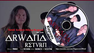 Arwana Return - Patah Tumbuh Hilang Berganti ( Audio Video)
