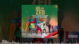 Yo Maps x Jay Rox x Natasha Chansa x Mic Burner - We Are Zed  [ Audio] || #ZedMusic