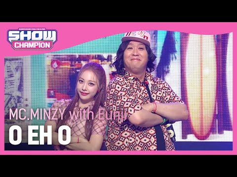 [COMEBACK] MC.MINZY with Eunji- O EH O (MC 민지 with 은지(브레이브걸스) - 오 에 오) l Show Champion l EP.444